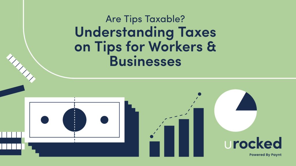 Are Tips Taxable? Understanding Taxes on Tips for Workers - URocked